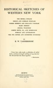 Historical sketches of western New York by Elisha Woodward Vanderhoof