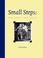 Cover of: Small steps