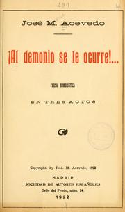 Cover of: !Al demonio se le ocurre!--: farsa humor©Øistica en tres actos