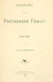 Cover of: Genealogy of the Parthemore family. 1744-1885. by E. W. S. Parthemore