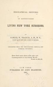 Cover of: Biographical sketches of distinguished living New York surgeons. by Samuel W. Francis, Samuel W. Francis