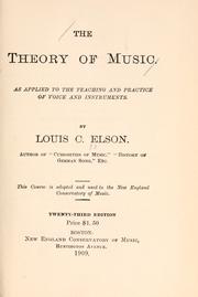 Cover of: The theory of music: as applied to the teaching and practice of voice and instruments