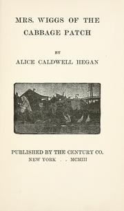 Cover of: Mrs. Wiggs of the Cabbage Patch by Alice Caldwell Hegan Rice