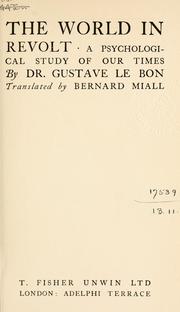 Cover of: The world in revolt by Gustave Le Bon, Gustave Le Bon