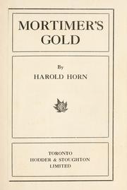 Cover of: Mortimer's gold. by Harold Horn, Harold Horn