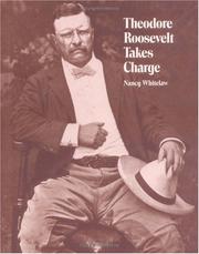Cover of: Theodore Roosevelt takes charge by Nancy Whitelaw