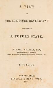 Cover of: A view of the Scripture revelations concerning a future state. by Richard Whately