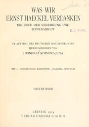 Cover of: Was wir Ernst Haeckel Verdanken.: Ein buch der Verehrung und Dankbarkeit.