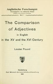 Cover of: The comparison of adjectives in English in the 15 and 16 century. by Louise Pound