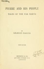 Cover of: Pierre and his people by Gilbert Parker