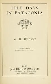 Cover of: Idle days in Patagonia by W. H. Hudson