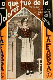 Cover of: Lo que fue de la Dolores: comedia dram©Øatica de costumbres aragonesas, en tres actos, original