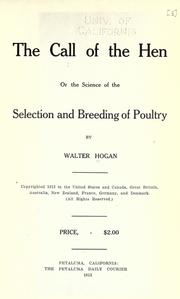 Cover of: The call of the hen; or, The science of the selection and breeding of poultry by Hogan, Walter