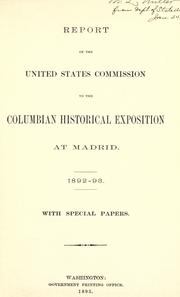 Cover of: Report of the United States Commission to the Columbian Historical Exposition at Madrid. 1892-93.: With special papers.