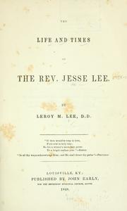 The life and times of the Rev. Jesse Lee by Leroy M. Lee