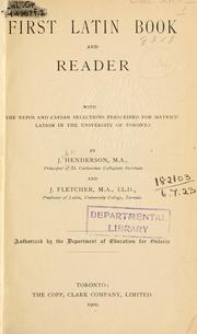 Cover of: First Latin book and reader :bwith the Nepos and Caesar selections prescribed for matriculation in the University of Toronto