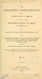 Cover of: The diplomatic correspondence of the United States of America by United States. Department of State.