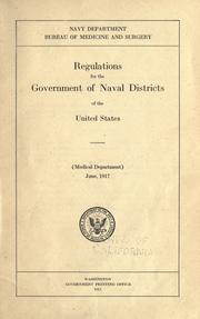 Cover of: Regulations for the government of naval districts of the United States (Medical Department): June, 1917.