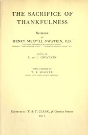 Cover of: The sacrifice of thankfulness by Henry Melvill Gwatkin