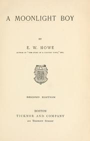 Cover of: A moonlight boy by E. W. Howe