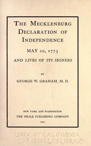 Cover of: The Mecklenburg declaration of independence, May 20, 1775, and lives of its signers by George W. Graham