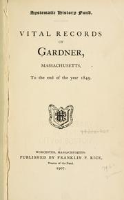 Vital records of Gardner, Massachusetts by Gardner (Mass.)