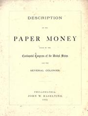 Cover of: Description of the paper money issued by the Continental Congress of the United States and the several colonies.