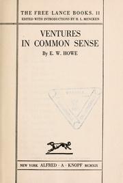 Ventures in common sense by E. W. Howe