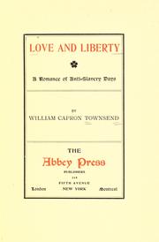 Cover of: Love and liberty by William Capron Townsend