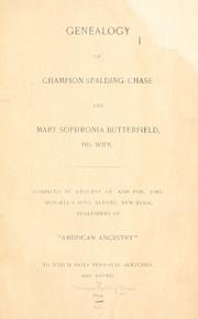 Genealogy of Champion Spalding Chase and Mary Sophronia Butterfield, his wife by Champion Spalding Chase