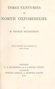 Cover of: Three centuries in north Oxfordshire by Mary Sturge Gretton