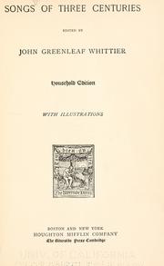 Cover of: Songs of three centuries. by John Greenleaf Whittier