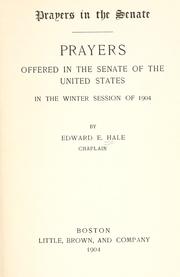 Cover of: Prayers in the Senate.: Prayers offered in the Senate of the United States in the winter session of 1904