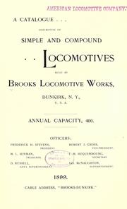 Cover of: A catalogue descriptive of simple and compound locomotives by Brooks Locomotive Works, Dunkirk, N.Y.