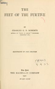 The feet of the furtive by Sir Charles G. D. Roberts