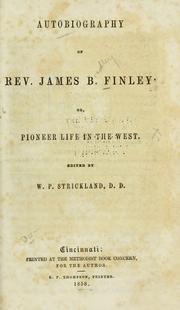 Cover of: Autobiography of Rev. James B. Finley, or, Pioneer life in the West by James B. Finley