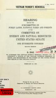 Cover of: Vietnam women's memorial: hearing before the Subcommittee on Public Lands, National Parks, and Forests of the Committee on Energy and Natural Resources, United States Senate, One Hundredth Congress, second session on S. 2042 ... February 23, 1988.