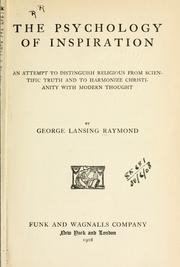 Cover of: The psychology of inspiration by George Lansing Raymond, George Lansing Raymond