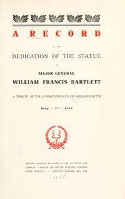 Cover of: A record of the dedication of the statue of Major General William Francis Bartlett. by Massachusetts. Executive Dept., Massachusetts. Executive Dept.