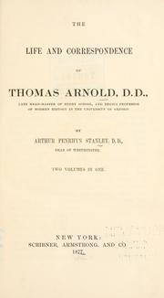 Cover of: The life and correspondence of Thomas Arnold, D.D. by Arthur Penrhyn Stanley
