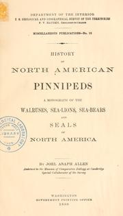 Cover of: History of North American pinnipeds: a monograph of the walruses, sea-lions, sea-bears and seals of North America.