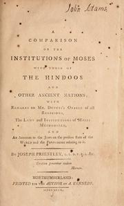 A comparison of the institutions of Moses with those of the Hindoos and other ancient nations by Joseph Priestley