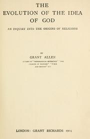 Cover of: The evolution of the idea of God by Grant Allen