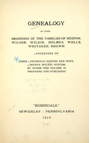Cover of: Genealogy of some branches of the families of Huston, Wilson, Wilkin, Holmes, Wells, Whitaker, Brown
