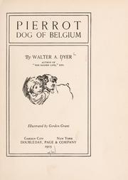 Cover of: Pierrot, dog of Belgium by Walter A. Dyer