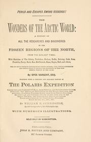 Cover of: The wonders of the Arctic world by Epes Sargent