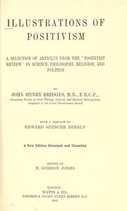 Cover of: Illustrations of positivism: a selection of articles from the "Positivist review" in science, philosophy, religion and politics.