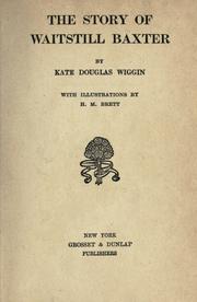 Cover of: The story of Waitstill Baxter. by Kate Douglas Smith Wiggin
