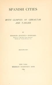 Cover of: Spanish cities: with glimpses of Gibraltar and Tangier