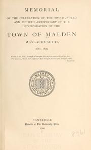 Cover of: Memorial of the celebration of the two hundred and fiftieth anniversary of the incorporation of the town of Malden, Massachusetts, May, 1899. by Malden (Mass.)